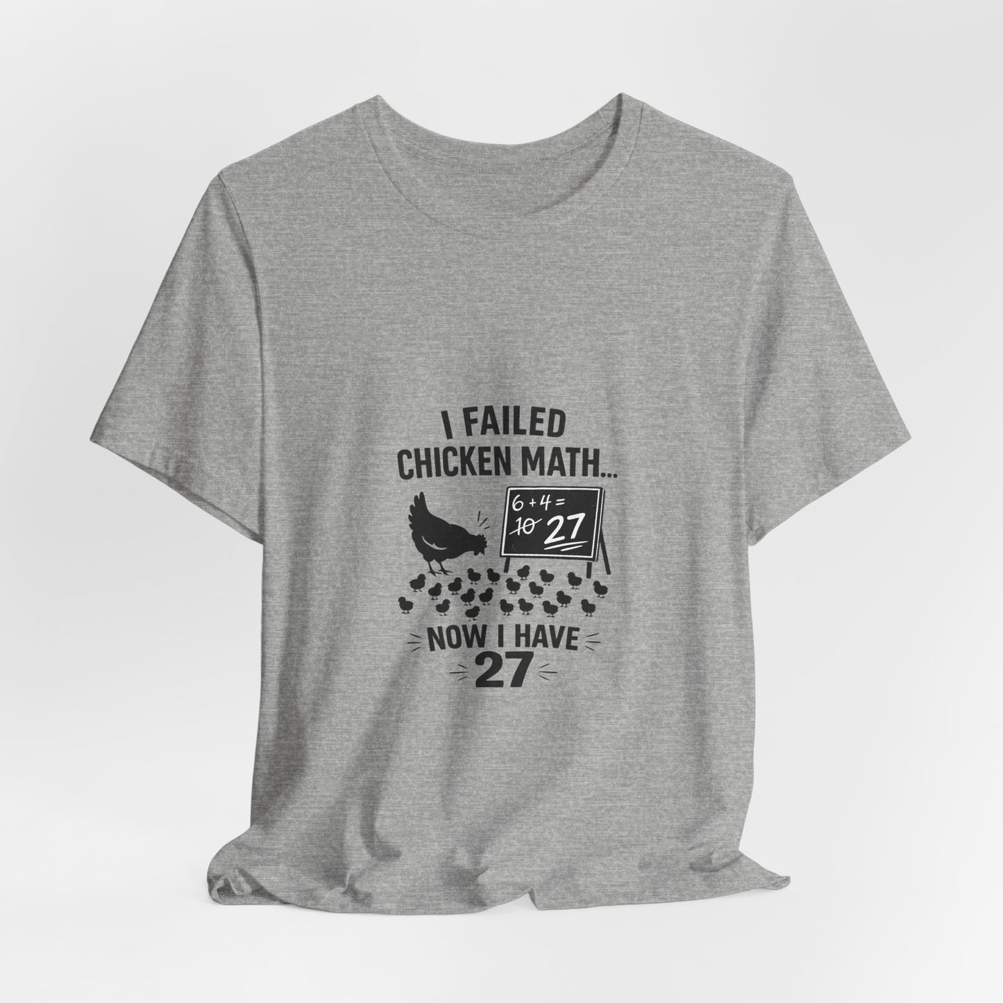 Chicken Math Tee – “I Failed Chicken Math… Now I Have 27” Farm Humor T-Shirt