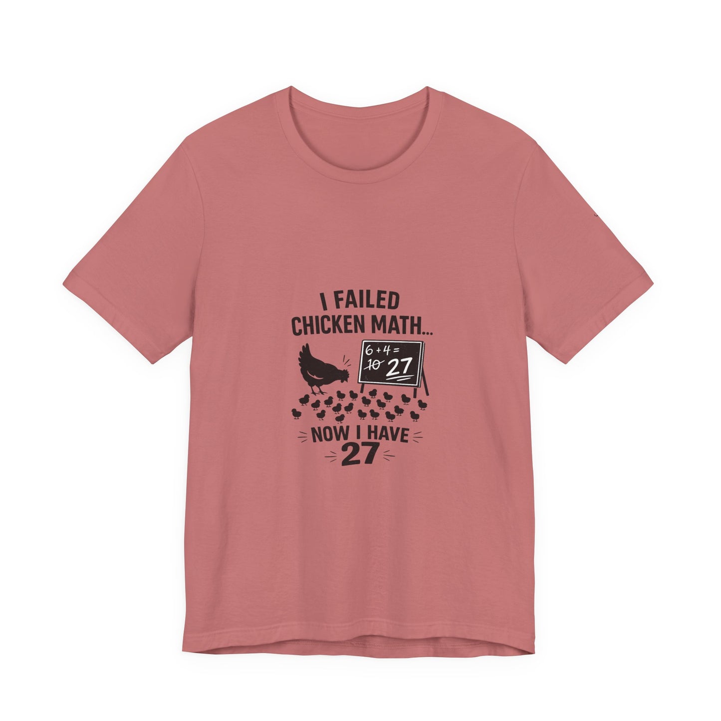 Chicken Math Tee – “I Failed Chicken Math… Now I Have 27” Farm Humor T-Shirt