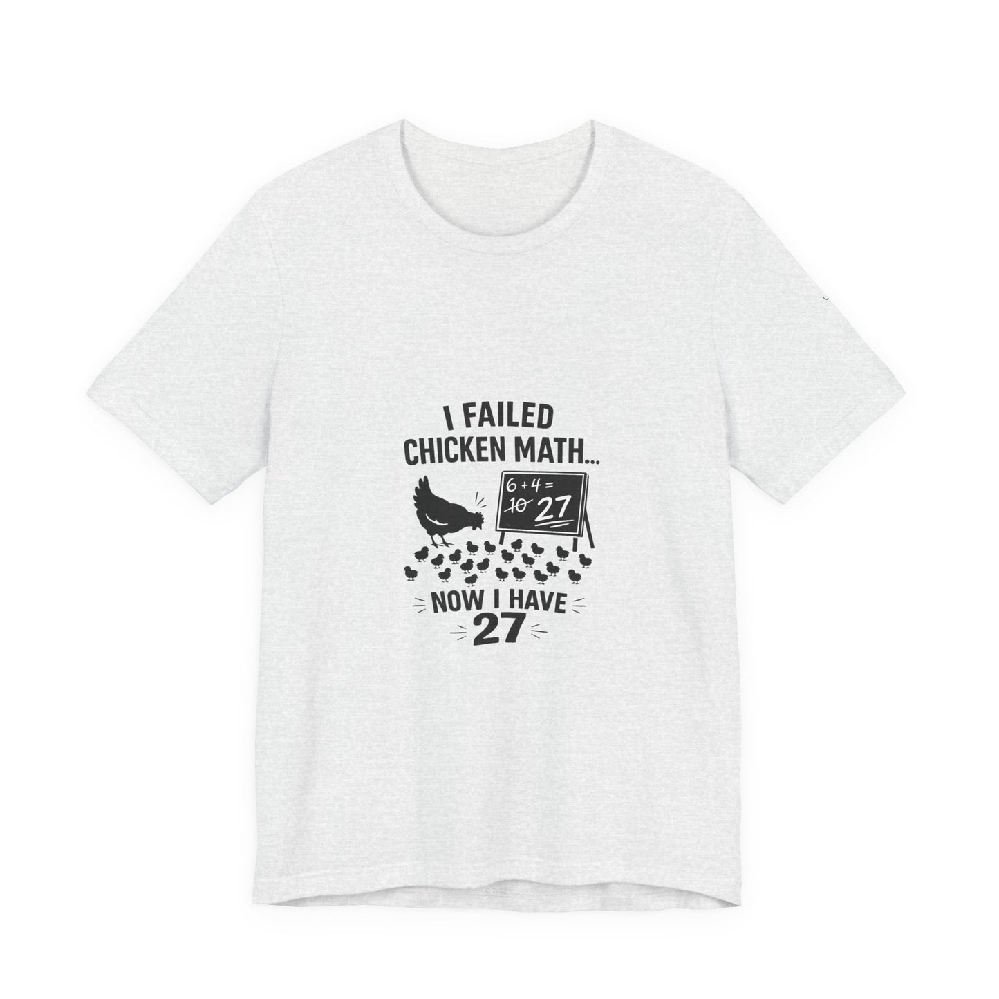 Chicken Math Tee – “I Failed Chicken Math… Now I Have 27” Farm Humor T-Shirt