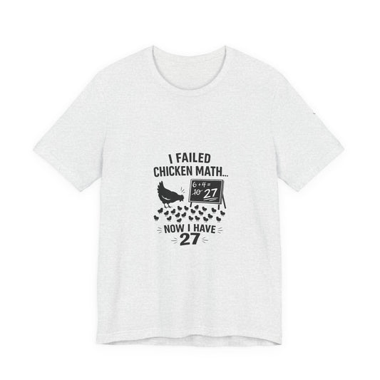 Chicken Math Tee – “I Failed Chicken Math… Now I Have 27” Farm Humor T-Shirt