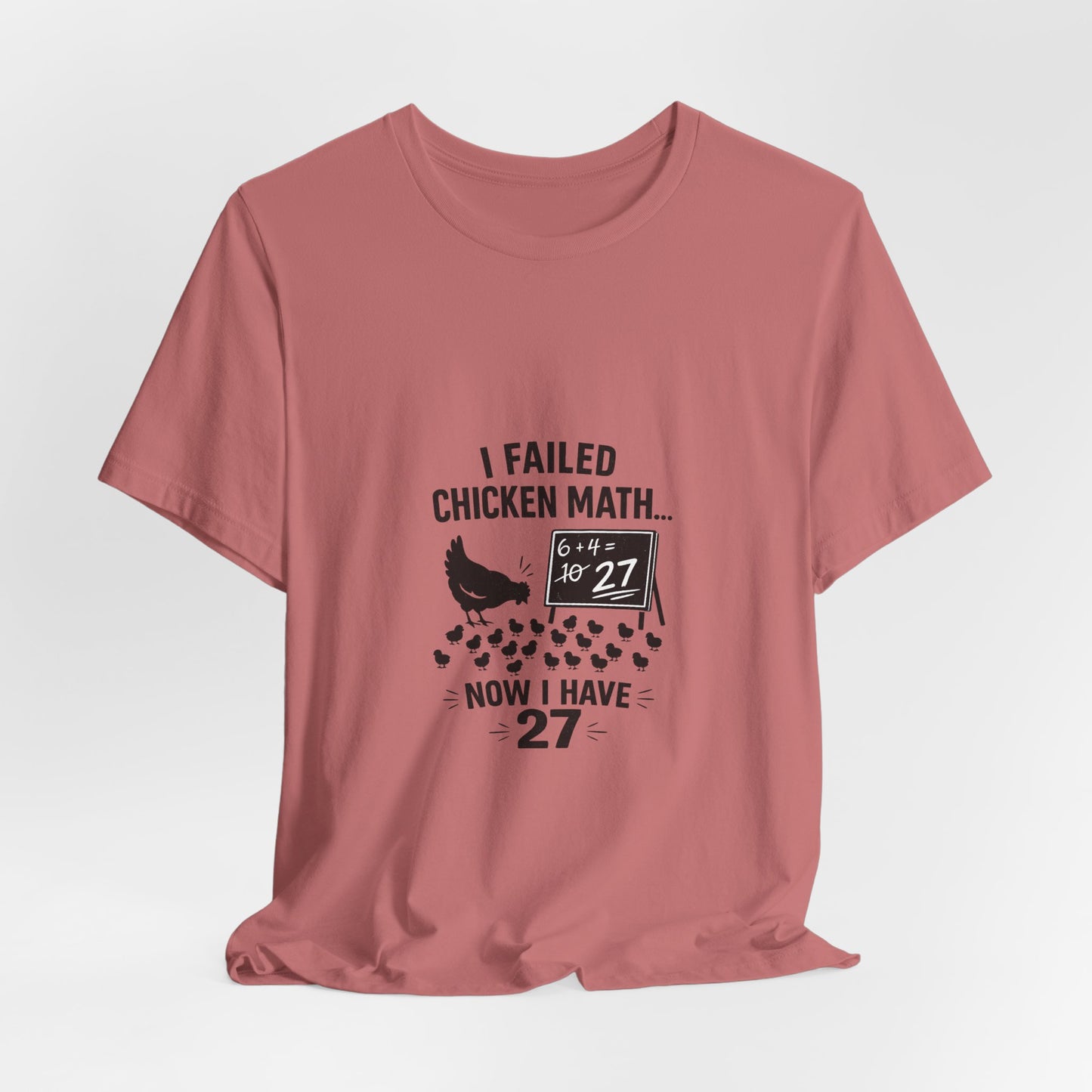 Chicken Math Tee – “I Failed Chicken Math… Now I Have 27” Farm Humor T-Shirt