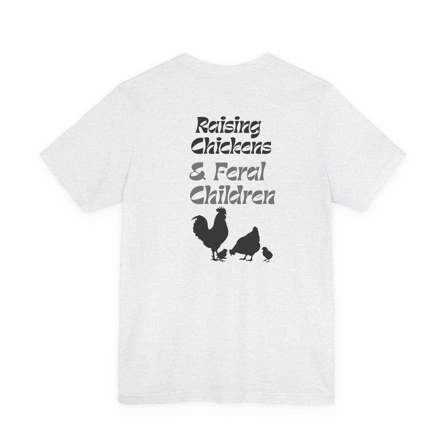 Raising Chickens & Feral Children T-Shirt | Family Chaos Co.