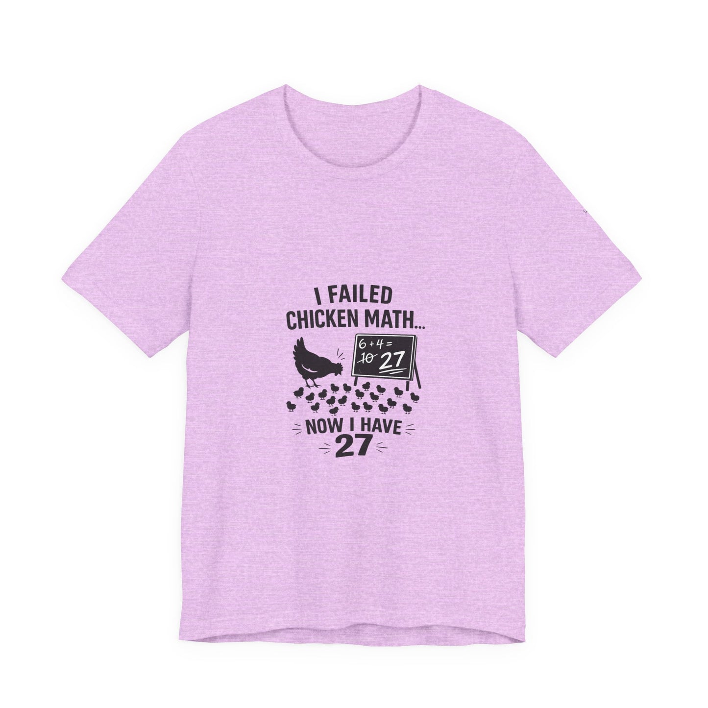 Chicken Math Tee – “I Failed Chicken Math… Now I Have 27” Farm Humor T-Shirt