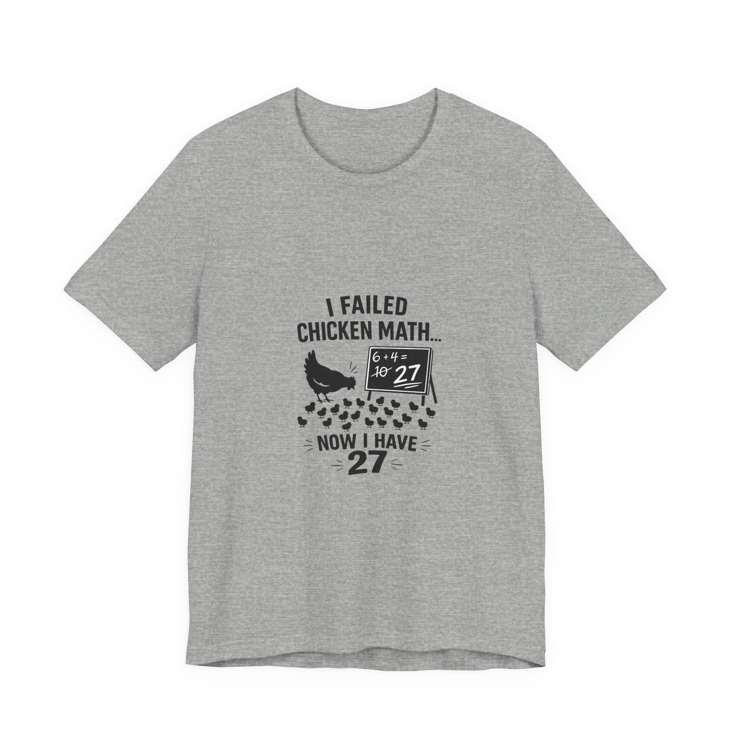 Chicken Math Tee – “I Failed Chicken Math… Now I Have 27” Farm Humor T-Shirt